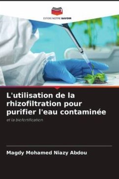 L'utilisation de la rhizofiltration pour purifier l'eau contaminée - Niazy Abdou, Magdy Mohamed