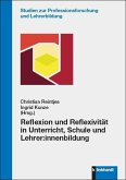 Reflexion und Reflexivität in Unterricht, Schule und Lehrer:innenbildung (eBook, PDF)