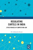 Regulating Cartels in India (eBook, ePUB)