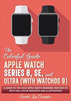 The Colorful Guide to the Apple Watch Series 8, SE, and Ultra (with watchOS 9) - La Counte, Scott