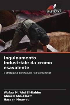 Inquinamento industriale da cromo esavalente - M. Abd El-Rahim, Wafaa;Abo-Elazm, Ahmed;Moawad, Hassan