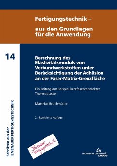Berechnung des Elastizitätsmoduls von Verbundwerkstoffen unter Berücksichtigung der Adhäsion an der Faser-Matrix-Grenzfläche - Bruchmüller, Matthias
