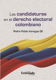 Las candidaturas en el derecho electoral Colombiano (eBook, PDF)