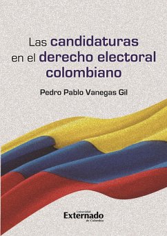 Las candidaturas en el derecho electoral Colombiano (eBook, PDF) - Vanegas Gil, Pedro Pablo