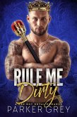 Rule Me Dirty: A Bad Boy Royal Romance (Get Dirty, #6) (eBook, ePUB)