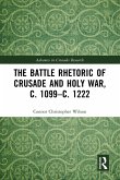 The Battle Rhetoric of Crusade and Holy War, c. 1099-c. 1222 (eBook, ePUB)