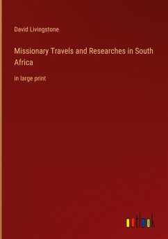 Missionary Travels and Researches in South Africa