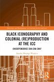 Black Iconography and Colonial (re)production at the ICC (eBook, ePUB)