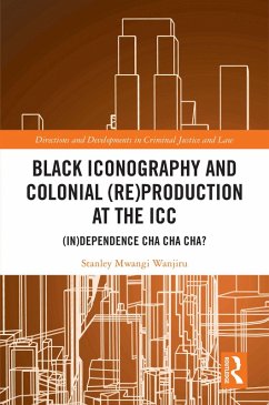 Black Iconography and Colonial (re)production at the ICC (eBook, ePUB) - Mwangi Wanjiru, Stanley