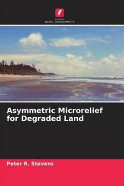 Asymmetric Microrelief for Degraded Land - Stevens, Peter R.