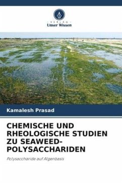 CHEMISCHE UND RHEOLOGISCHE STUDIEN ZU SEAWEED-POLYSACCHARIDEN - Prasad, Kamalesh