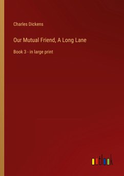 Our Mutual Friend, A Long Lane - Dickens, Charles