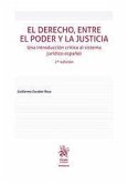 El Derecho, entre el Poder y la Justicia 2ª Edición
