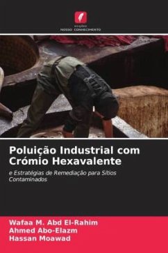 Poluição Industrial com Crómio Hexavalente - M. Abd El-Rahim, Wafaa;Abo-Elazm, Ahmed;Moawad, Hassan