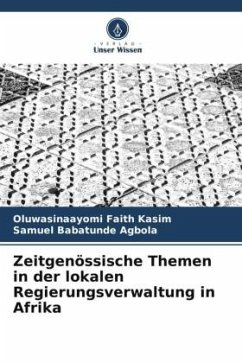 Zeitgenössische Themen in der lokalen Regierungsverwaltung in Afrika - Kasim, Oluwasinaayomi Faith;Agbola, Samuel Babatunde