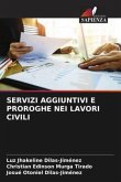 SERVIZI AGGIUNTIVI E PROROGHE NEI LAVORI CIVILI