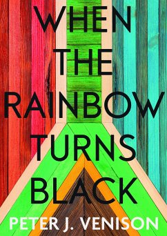 When The Rainbow Turns Black (eBook, ePUB) - Venison, Peter