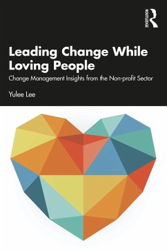 Leading Change While Loving People (eBook, PDF) - Lee, Yulee