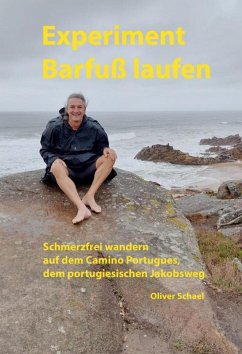 Cover Experiment Barfußlaufen, schmerzfrei wandern auf dem Camino Portugues, dem portugiesischen Jakobsweg (eBook, ePUB)