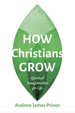 How Christians Grow (eBook, ePUB) - Prince, Andrew James