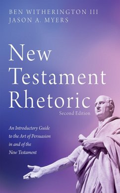 New Testament Rhetoric, Second Edition (eBook, ePUB) - Witherington, Ben Iii; Myers, Jason A.