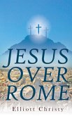 Jesus Over Rome (eBook, ePUB)