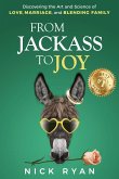 From Jackass to Joy: Discovering the Art and Science of Love, Marriage, and Blending Family (eBook, ePUB)