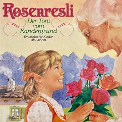 Rosenresli / Der Toni vom Kandergrund (MP3-Download) - Spyri, Johanna; Kurmin, Mara Schroeder-von
