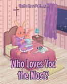 Who Loves You the Most? (eBook, ePUB)