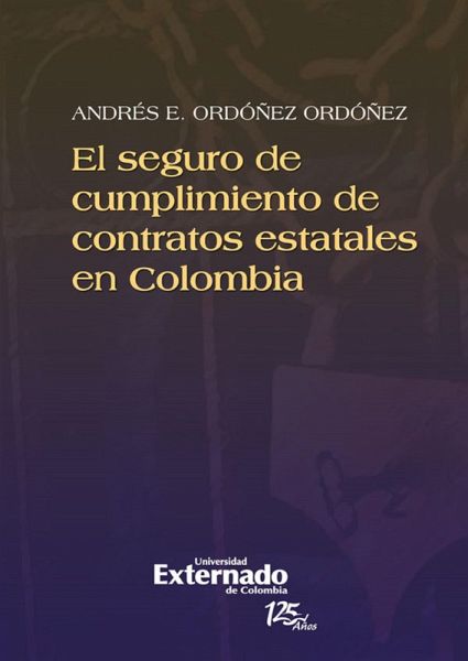 El seguro de cumplimiento de contratos estatales en colombia (eBook, PDF) El seguro de cumplimiento de contratos estatales en colombia (eBook, PDF)