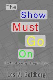 The Show Must Go On: The Art of Leading Through a Crisis (eBook, ePUB)