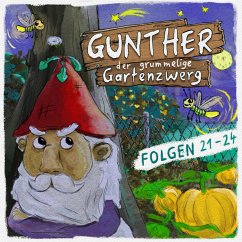 Gunther, der grummelige Gartenzwerg, Gunther, der grummelige Gartenzwerg: Folge 21 - 24 (MP3-Download) - Schwab, Sebastian; Schwab, Bona