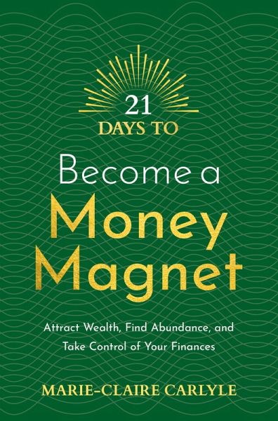 21 Days to Become a Money Magnet (eBook, ePUB) 21 Days to Become a Money Magnet (eBook, ePUB)