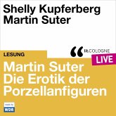 Martin Suter - Die Erotik der Porzellanfiguren (MP3-Download)