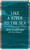 Like A River To The Sea (eBook, ePUB)