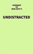 Summary of Bob Goff's Undistracted... - Bild 1