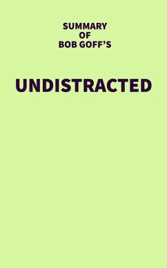 Summary of Bob Goff's Undistracted (eBook, ePUB) - IRB Media