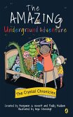Crystal Chronicles Book 1: The Amazing Underground Adventure (eBook, ePUB) Crystal Chronicles Book 1: The Amazing Underground Adventure (eBook, ePUB)