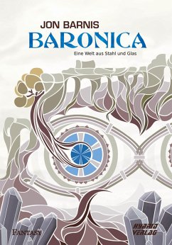 Baronica: Eine Welt aus Stahl und Glas (eBook, ePUB) - Barnis, Jon