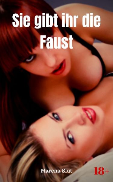 Sie gibt ihr die Faust (eBook, ePUB) Sie gibt ihr die Faust (eBook, ePUB)