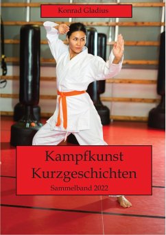 Kampfkunst Kurzgeschichten (eBook, ePUB) - Gladius, Konrad