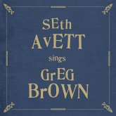 Seth Avett Sings Greg Brown Seth Avett Sings Greg Brown
