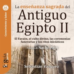 GuíaBurros: La enseñanza sagrada del Antiguo Egipto II (MP3-Download) - Vázquez, Sebastián