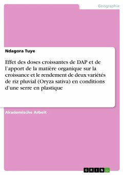 Effet des doses croissantes de DAP et de l'apport de la matière organique sur la croissance et le rendement de deux variétés de riz pluvial (Oryza sativa) en conditions d'une serre en plastique (eBook, PDF)