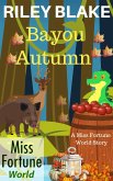 Bayou Autumn (Miss Fortune World: Bayou Cozy Romantic Thrills, #10) (eBook, ePUB)