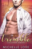 Tremble: A Billionaire Romance (eBook, ePUB)