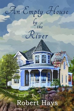 An Empty House by the River (eBook, ePUB) - Hays, Robert