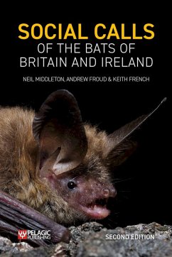 Social Calls of the Bats of Britain and Ireland (eBook, ePUB) - Middleton, Neil; Froud, Andrew; French, Keith