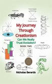 My Journey Through Creationism (Can We Really Trust Evolution?, #2) (eBook, ePUB)