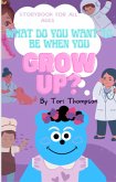 What Do You Want To Be When You Grow Up? (eBook, ePUB)